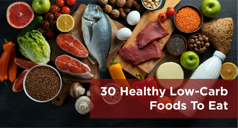 30 Healthy Low-Carb Foods to Eat