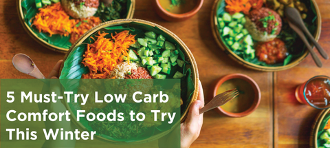 5 Must-Try Low Carb Comfort Foods to Try This Winter