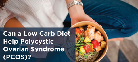 Can a Low Carb Diet Help Polycystic Ovarian Syndrome (PCOS)?