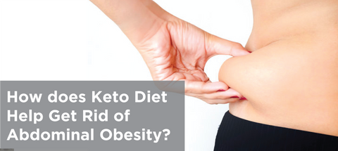 How does Keto Diet Help Get Rid of Abdominal Obesity?