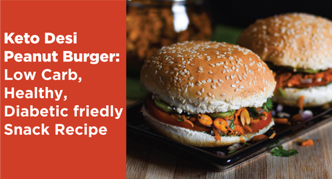 Keto Desi Peanut Burger- Low Carb, Healthy, Diabetic-friedly Snack Recipe