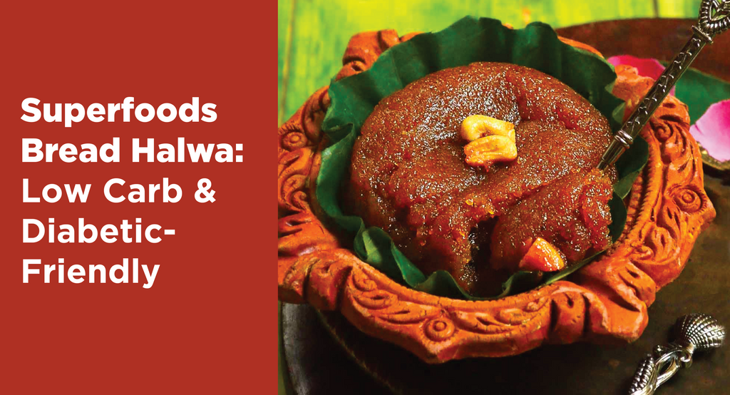 SUPERFOODS BREAD HALWA LOW CARB & DIABETICFRIENDLY