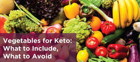 Vegetables for Keto: What to Include, What to Avoid