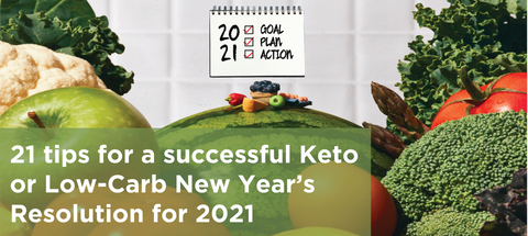 21 tips for a successful Keto or Low-Carb New Year’s Resolution for 2021