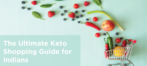 The Ultimate Keto Shopping Guide for Indians