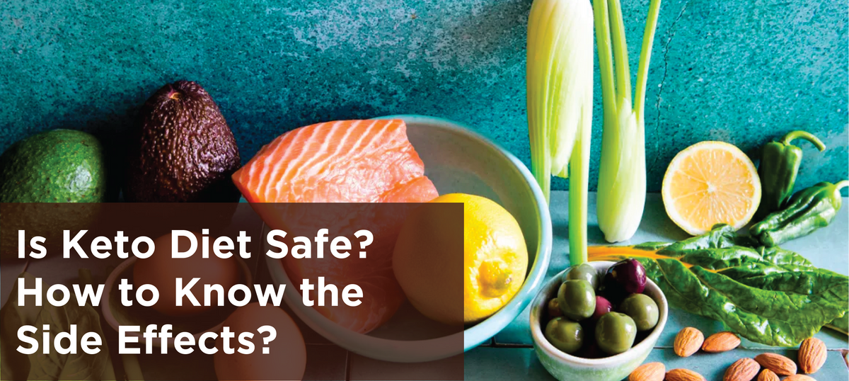 Is Keto Diet Safe? How to Know the Side Effects?