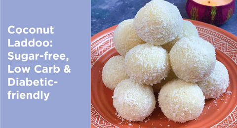 Coconut Laddoo- Sugar-free, Low Carb & Diabetic-friendly