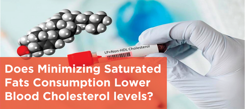 Does Minimizing Saturated Fats Consumption Lower Blood Cholesterol levels?