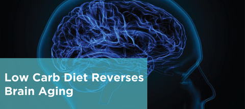 Low Carb Diet Reverses Brain Aging