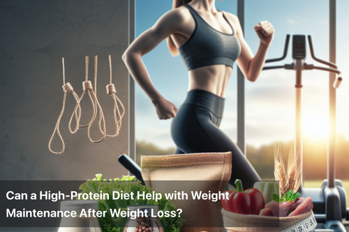 Can a High-Protein Diet Help with Weight Maintenance After Weight Loss?