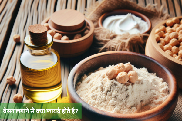 बेसन लगाने से क्या फायदे होते है?