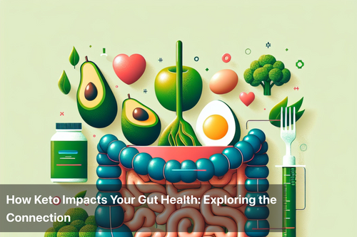 How Keto Impacts Your Gut Health: Exploring the Connection