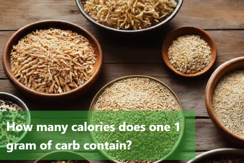 How many calories does one 1 gram of carb contain?