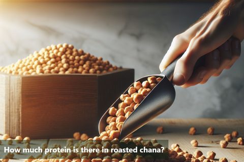 How much protein is there in roasted chana?