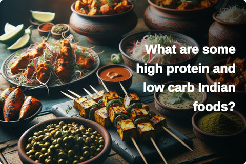 What are some high protein and low carb Indian foods?