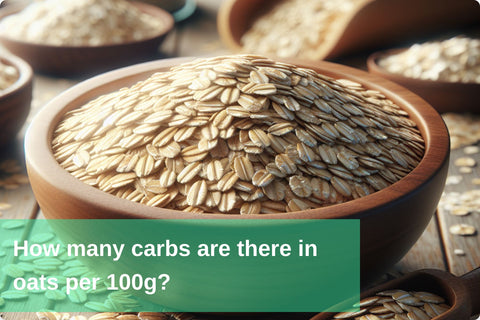 How many carbs are there in oats per 100g?