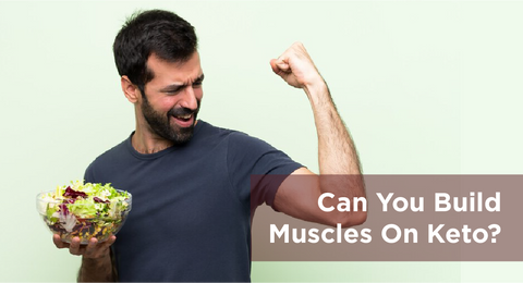 Muscle Building And Keto: Here’s How You Can Do It!