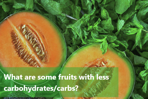 What are some fruits with less carbohydrates?