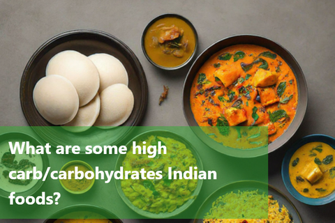What are some high carb Indian foods?