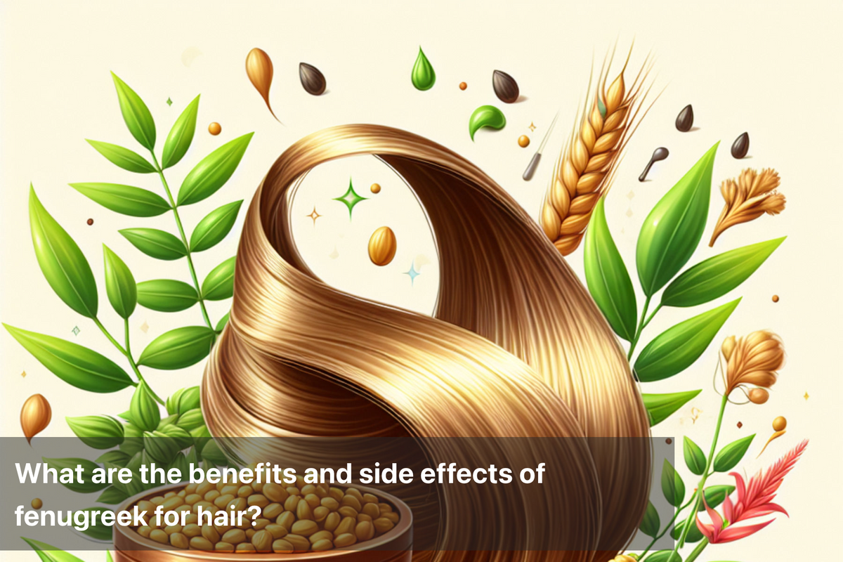 What are the benefits and side effects of fenugreek for hair?
