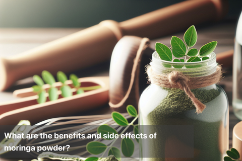 What are the benefits and side effects of moringa powder?